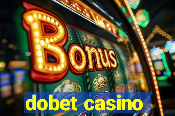 dobet casino